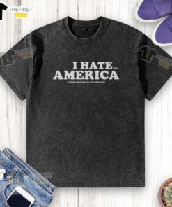 Alt Text: Top I Hate When America Is Being Destroyed By The Radical Left T-Shirt design featuring bold text and patriotic colors.