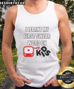 Child wearing 'I Learnt My First Swear Word' tank top, showcasing playful humor for kids on YouTube. Perfect for fun outfits!