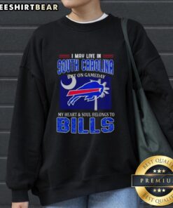Cozy Bills sweatshirt with 'I May Live in South Carolina But My Heart Belongs to Bills' design, perfect for game day.