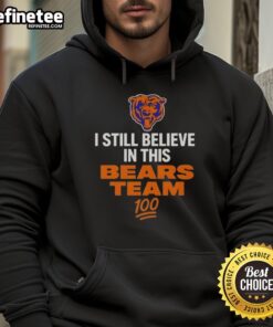 Alt Text: Cozy 'I Still Believe in This Bears Team' hoodie, perfect for Chicago Bears fans to show their team spirit.