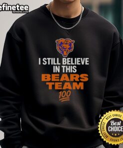 Cozy 'I Still Believe In This Bears Team' sweatshirt, perfect for Chicago Bears fans showing team spirit.