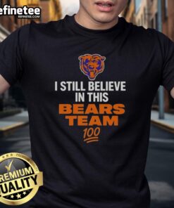 Alt Text: Top I Still Believe In This Bears Team T-Shirt featuring bold graphics for passionate Chicago Bears fans.