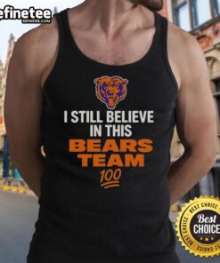 Top I Still Believe In This Bears Team tank top featuring bold graphics for Chicago Bears fans.