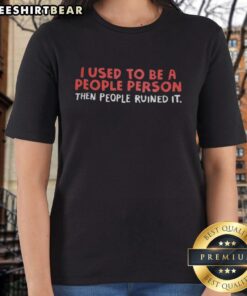 Funny 'I Used To Be A People Person' ladies tee, perfect for expressing introverted humor and style.