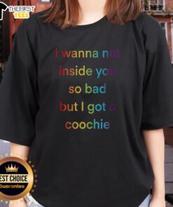 Alt Text: Colorful 'Top I Wanna Nut Inside You So Bad' rainbow text on a women's tee, perfect for fun and playful fashion.