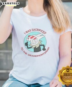Top I Was Sacrificed to the Grand Huntsman Ladies Tee featuring bold graphic design and comfortable fit for stylish women.