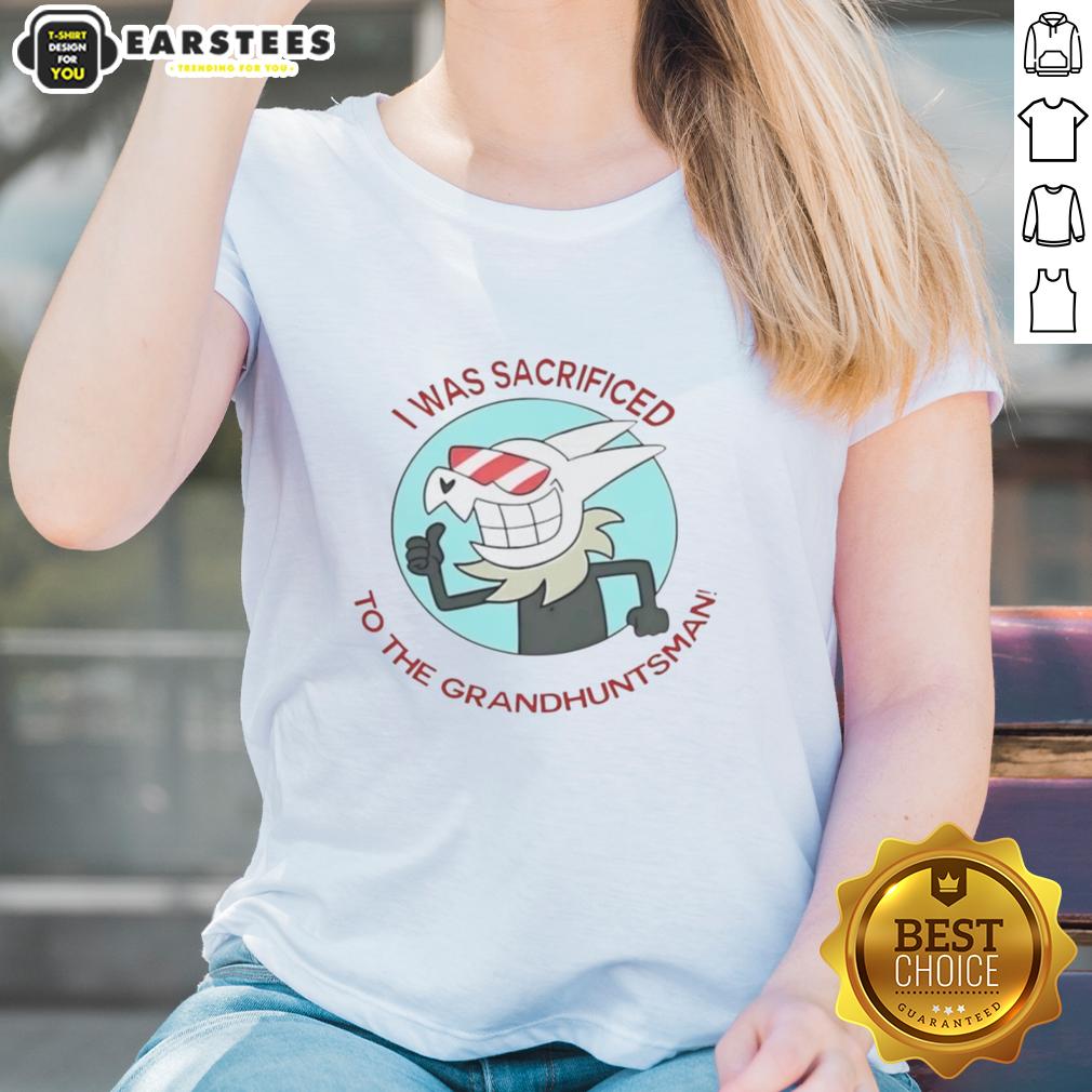 top-i-was-sacrificed-to-the-grand-huntsman-ladies-tee Top I Was Sacrificed to the Grand Huntsman Ladies Tee featuring bold graphic design and comfortable fit for stylish women.