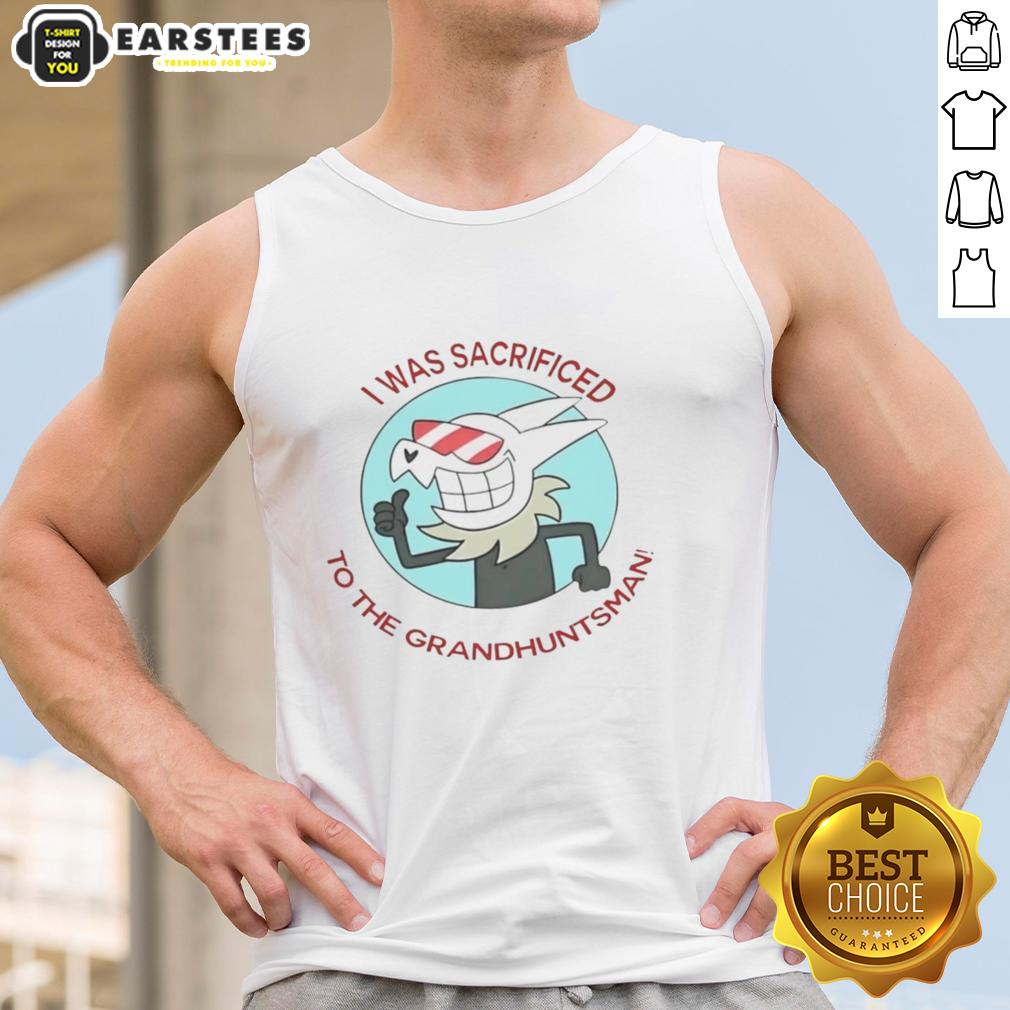 top-i-was-sacrificed-to-the-grand-huntsman-tank-top Stylish tank top featuring 'I Was Sacrificed To The Grand Huntsman' design, perfect for fans of unique graphic apparel.