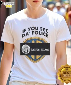 Alt Text: Top If You See Da Police Janus Films T-Shirt featuring bold text design on a stylish black fabric.