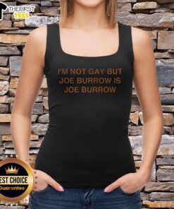 Joe Burrow tank top featuring 'I'm Not Gay But Joe Burrow Is' text, perfect for Bengals fans and sports enthusiasts.
