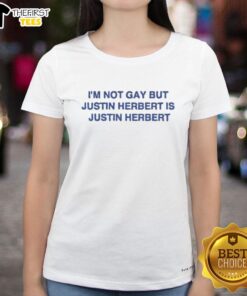 Top I'm Not Gay But Justin Herbert Is Justin Herbert T-Shirt - Image 5