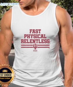 Top Indiana football fast physical relentless tank top showcasing team spirit and athletic style for fans and players.