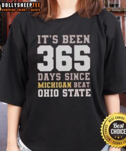 Top It's Been 365 Days Since Michigan Beat Ohio State Ladies Tee featuring team colors and celebration graphics.