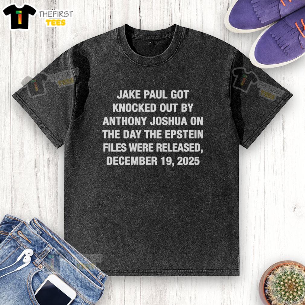 top-jake-paul-got-knocked-out-by-anthony-joshua-the-day-the-epstein-files-were-released-washed-t-shirt Jake Paul knocked out by Anthony Joshua on the day the Epstein files were released, featuring a washed t-shirt design.