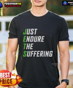 Alt Text: Top Just Endure The Suffering T-Shirt featuring a motivational graphic design on a stylish cotton fabric.
