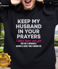 Cozy sweatshirt with 'Keep My Husband In Your Prayers' slogan, ideal for those awaiting love and support.