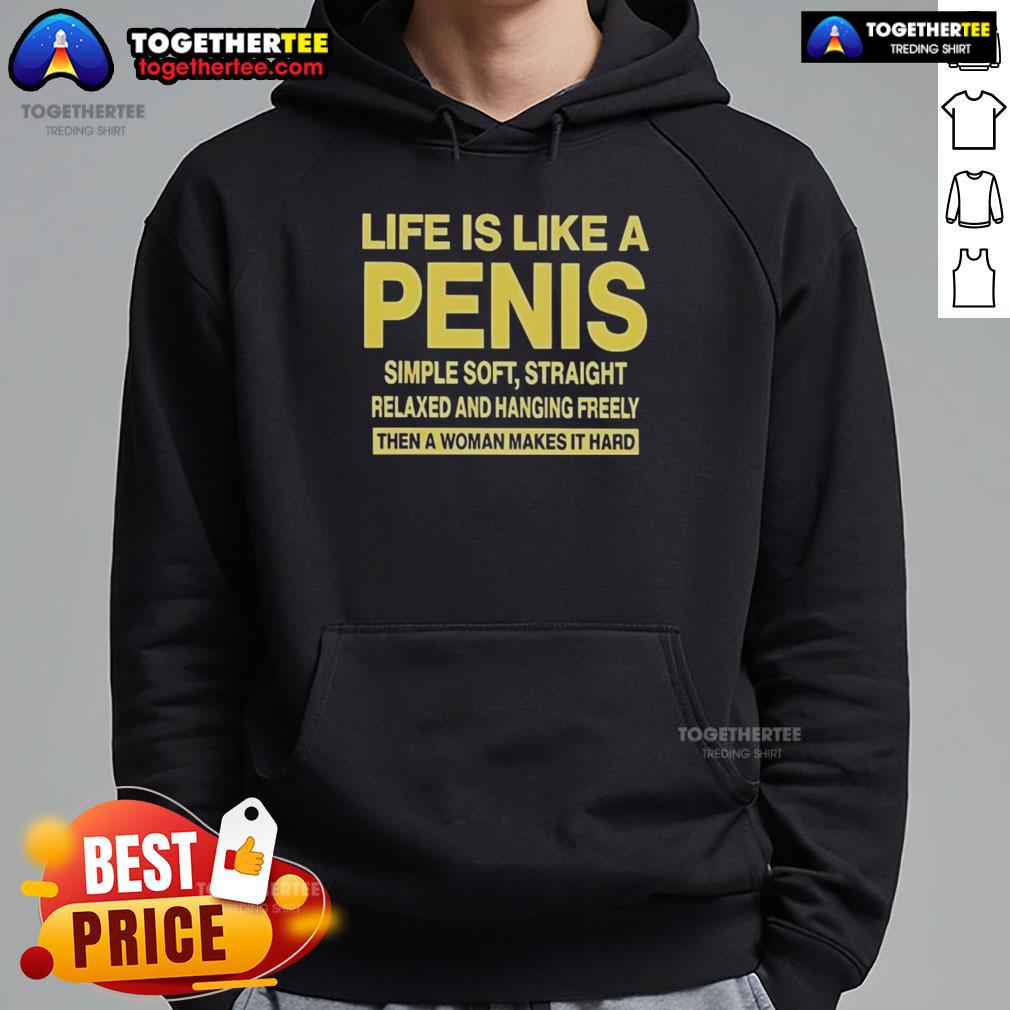 Top Life Is Like A Penis Simple Soft Straight Hoodie Top Life Is Like A Penis Simple Soft Straight Hoodie in black, showcasing fun graphic design and comfortable fit.