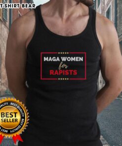 Top Maga Women for Rapists Tank Top featuring bold text design, promoting controversial political statement.