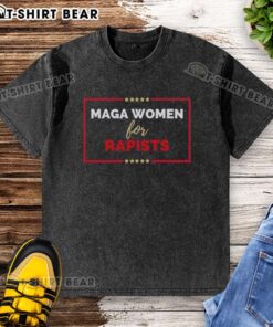Top Maga Women for Rapists washed t-shirt design featuring bold text and a distressed look, promoting a controversial message.