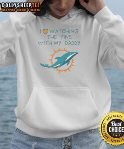 Top Miami Dolphins hoodie featuring 'Love Watching Fins With Daddy' design, perfect for fans and family outings.