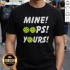 Top Mine Oops Yours Pickleball T-Shirt featuring a fun graphic design for pickleball enthusiasts.