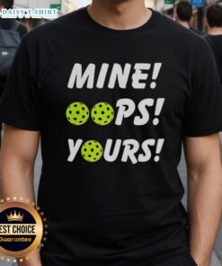 Top Mine Oops Yours Pickleball T-Shirt featuring a fun graphic design for pickleball enthusiasts.