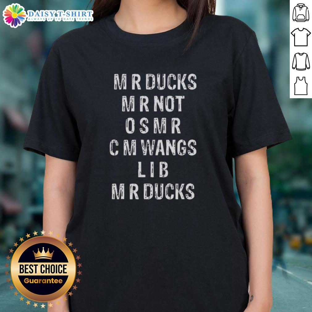 Top Mr Ducks Mr Not So Mr Cm Wangs Lib Mr Ducks Ladies Tee Top Mr Ducks Ladies Tee featuring Mr Not So Mr Cm Wang design, perfect for casual wear and duck enthusiasts.