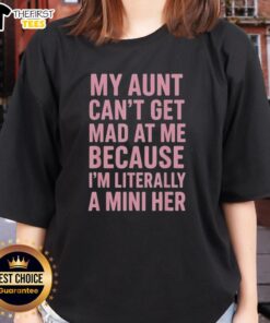 Alt Text: Mini version of my aunt in matching ladies tee, perfect for family fun and humor. Top My Aunt Can't Get Mad At Me