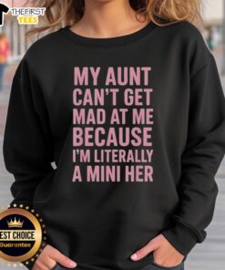 Alt Text: Mini version of a sweatshirt saying 'My Aunt Can't Get Mad at Me Because I'm Literally a Mini Her'