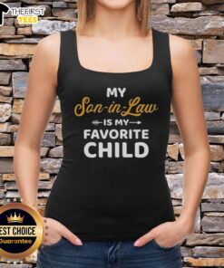 Top My Son-In-Law Is My Favorite Child tank top worn by a smiling family, showcasing love and humor in a casual setting.