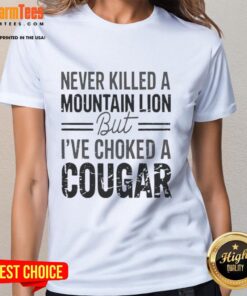 Top Never Killed A Mountain But Lion Ladies Tee featuring a playful design with a cougar graphic for outdoor enthusiasts.