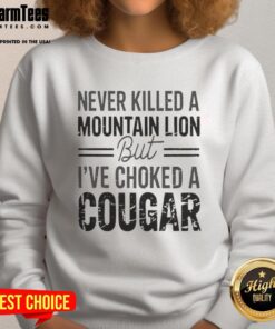 Cozy sweatshirt featuring 'Top Never Killed A Mountain But Lion' design, perfect for outdoor enthusiasts and animal lovers.