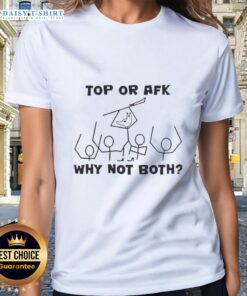 Top or AFK? Why Not Both? Ladies' Tee featuring a fun graphic design for gamers and casual wear.