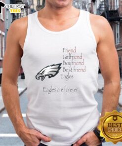 Top Philadelphia Eagles friend tank top for girlfriend or boyfriend, featuring 'Eagles Are Forever' design.