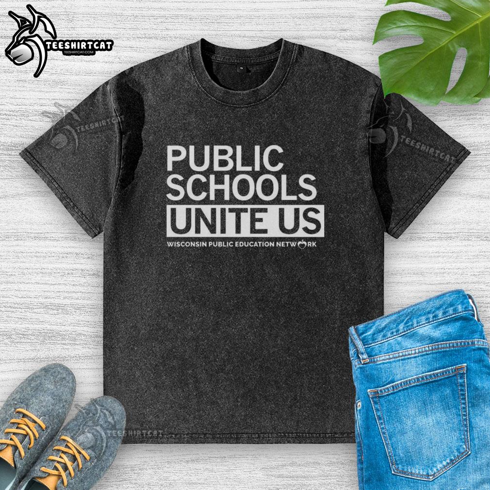 top-public-schools-unite-us-wisconsin-public-education-network-letter-washed-t-shirt Top Public Schools Unite Us Wisconsin Public Education Network letter on a washed t-shirt promoting educational unity.