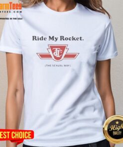 Top Ride My Rocket The Sexual Way logo on a stylish ladies tee, perfect for fun and playful fashion.