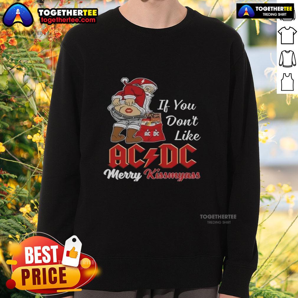 Top Santa Claus If You Dont Like Acdc Merry Kissmyass Christmas Sweatshirt Festive sweatshirt featuring 'If You Don't Like AC/DC, Merry Kiss My Ass' design with Santa Claus for a fun Christmas look.