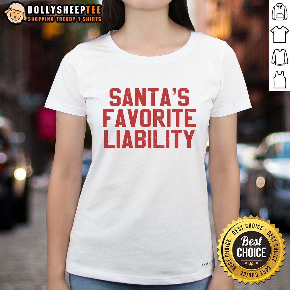 Top Santas Favorite Liability Funny Political Christmas Ladies Tee Top Santa's Favorite Liability Funny Political Christmas Ladies Tee with festive design and humorous slogan for the holidays.