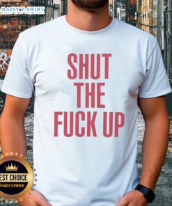 Top Shut The Fck Up T-Shirt featuring bold graphic design, perfect for making a statement in casual wear.