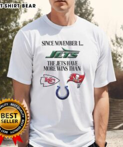 Top Since November 1: The New York Jets Have More Wins Than T-Shirt showcasing team pride and recent success.