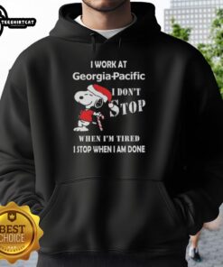 Alt Text: Cozy Christmas hoodie featuring Snoopy and the phrase I don't stop when I'm tired, I stop when I'm done from Georgia-Pacific.