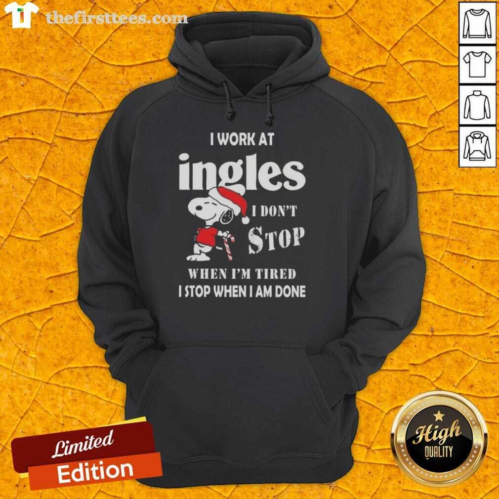 top-snoopy-i-work-at-ingles-markets-i-dont-stop-when-im-tired-i-stop-when-i-am-done-christmas-hoodie Cozy Christmas hoodie featuring Snoopy with the phrase 'I Don't Stop When I'm Tired, I Stop When I'm Done' at Ingles Markets.