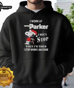 Alt Text: Snoopy Christmas hoodie with 'I work at Parker Hannifin, I dont stop when Im tired, I stop when Im done' design.