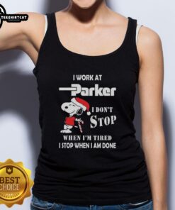 Alt Text: Snoopy tank top for Christmas: 'I work at Parker Hannifin, I dont stop when Im tired, I stop when Im done.'