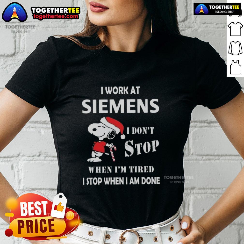 Top Snoopy I Work At Siemens I Don't Stop When I'm Tired I Stop When I Am Done Christmas Ladies-Tee Top Snoopy I Work At Siemens I Don't Stop When I'm Tired Christmas Ladies Tee featuring a fun Snoopy graphic design.