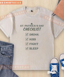 Top St. Patrick's Day checklist on a green washed t-shirt: drink, kiss, fight, sleep, and hope for good luck!