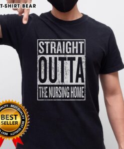 Top Straight Outta The Nursing Home Sign T-Shirt featuring bold graphic design and playful text for fun, casual wear.
