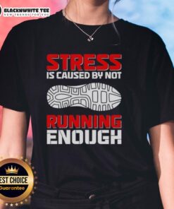 Top stress is caused by not running enough - Ladies tee featuring a motivational running quote and stylish design.