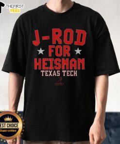 Alt Text: Top Texas Tech Football Jacob Rodriguez J-Rod For Heisman T-Shirt featuring bold graphics and team colors.