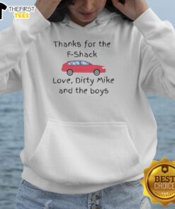 Top Thanks For The F Shack Love hoodie by Dirty Mike And The Boys, featuring a stylish design in vibrant colors.